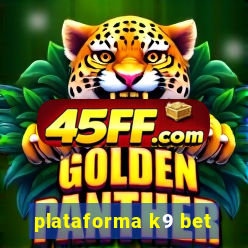 plataforma k9 bet